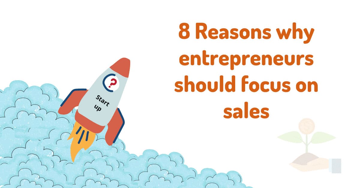 8-Reasons-why-entrepreneurs-should-focus-on-sales-jpg