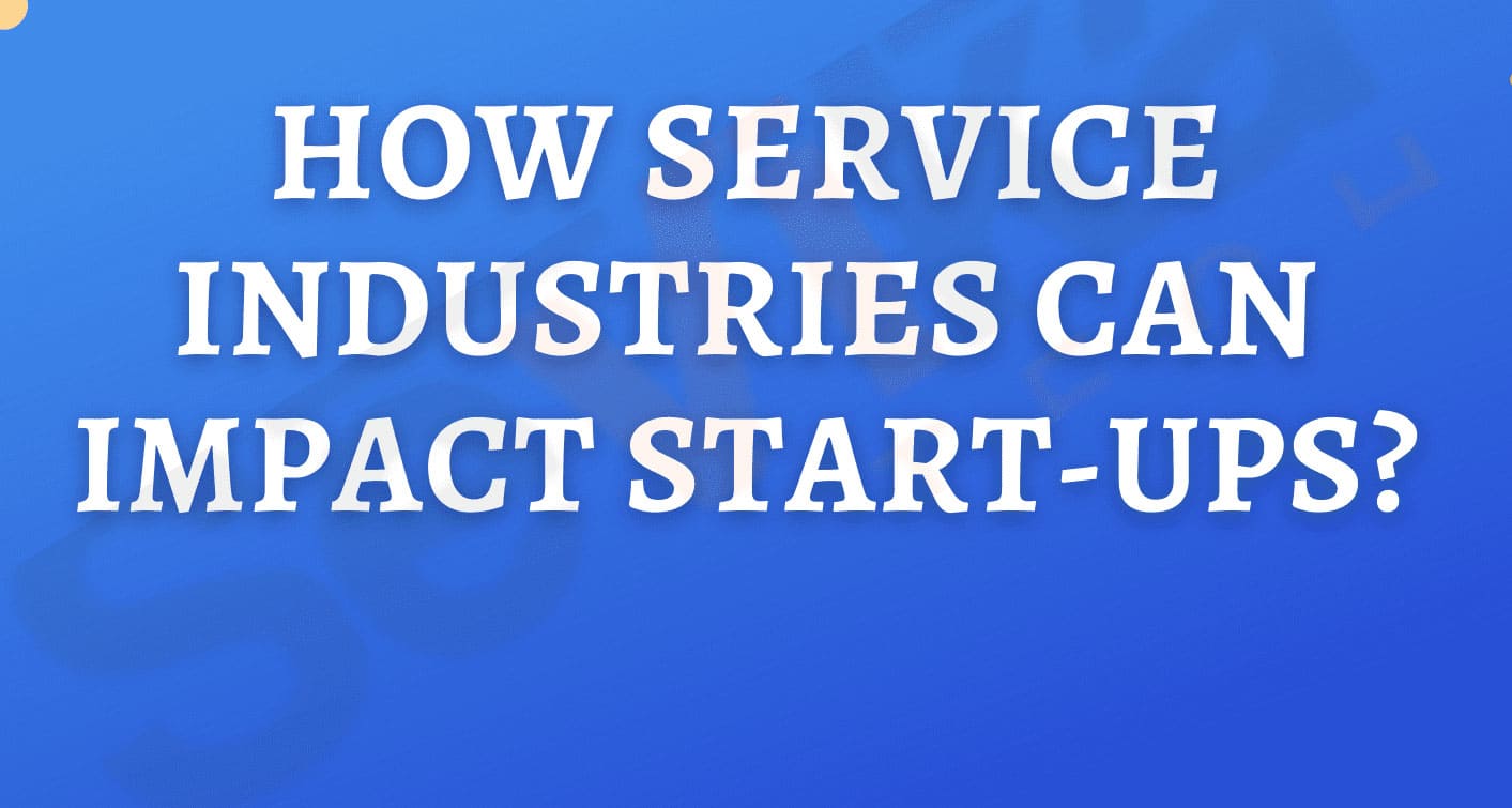 How-Service-Industries-can-impact-Start-ups-jpg