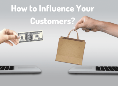 How to Influence Your Customer